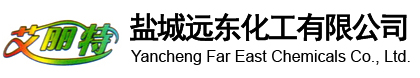 	
Yancheng Far East Chemicals Co., Ltd.